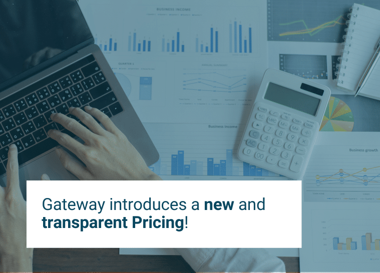 Gateway introduces a new and transparent Pricing!